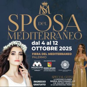 Sposa del Mediterraneo: dal 4 al 12 ottobre 2025 a Palermo